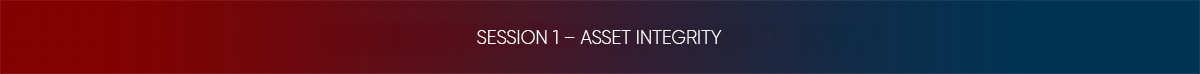 SESSION 1 – ASSET INTEGRITY